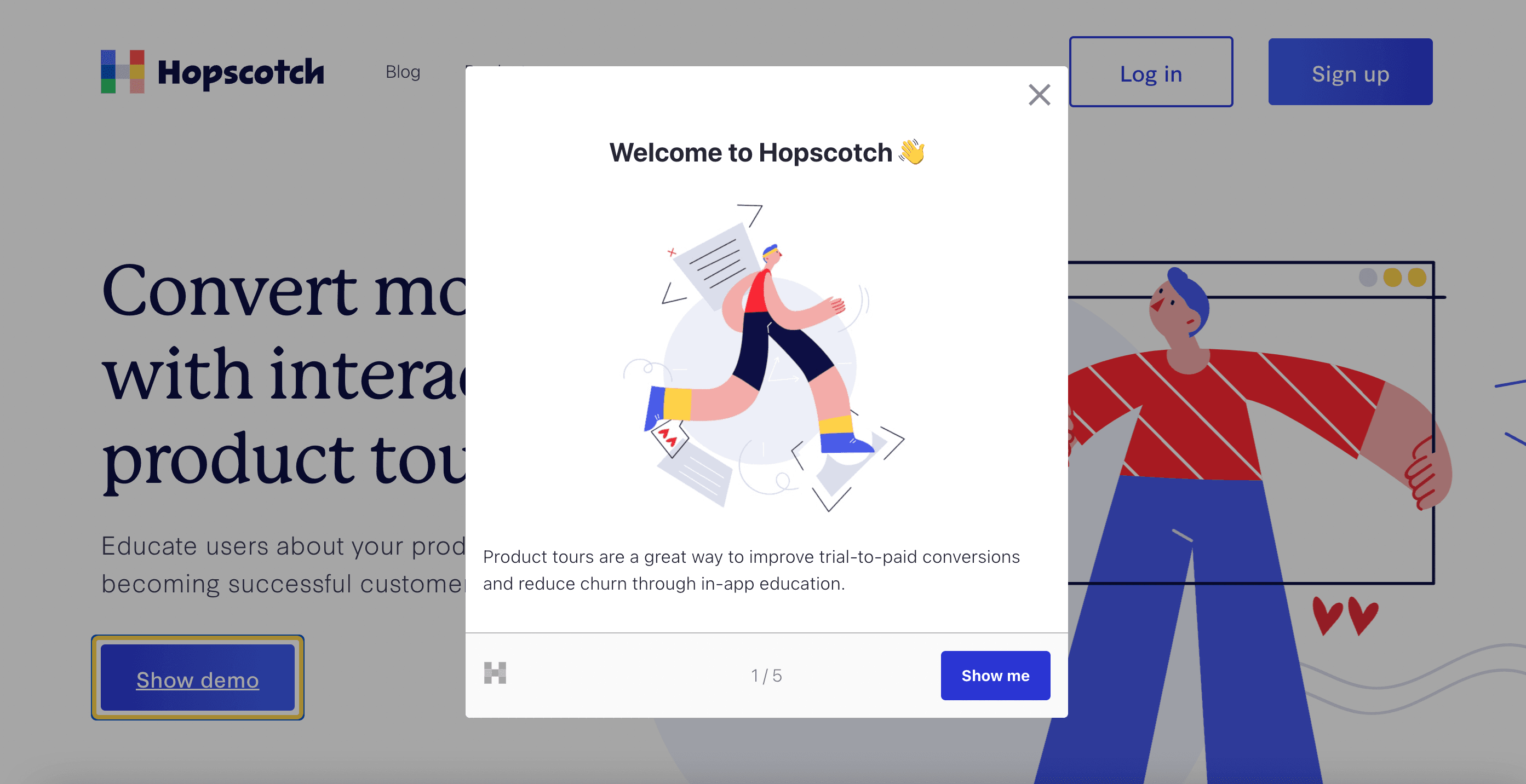Hopscotch Hopscotch is a customer onboarding tool used to guide users through a product.